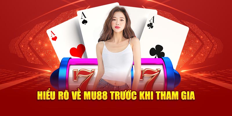 Hiểu rõ về MU88 trước khi tham gia