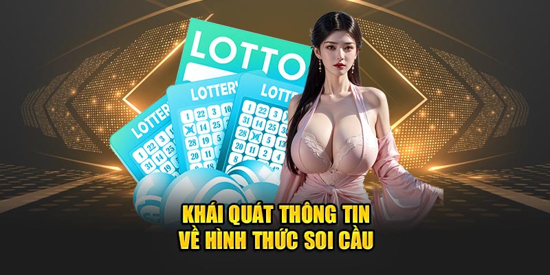 Khái quát thông tin về hình thức soi cầu xổ số