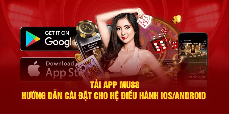 Tải App Mu88 - Hướng Dẫn Cài Đặt Cho IOS Và Android